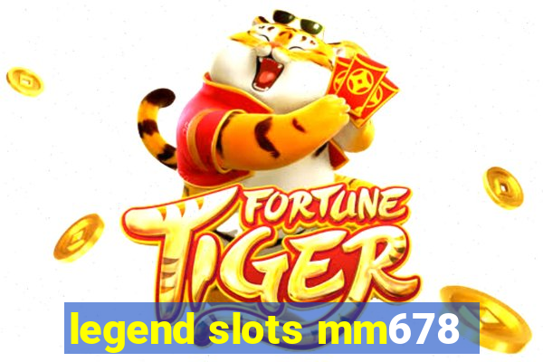 legend slots mm678